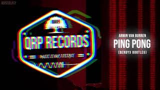 Armin van Burren - Ping Pong (BendyX Bootleg) #QRP