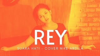 REY - Suara Hati - Cover Nike Ardila