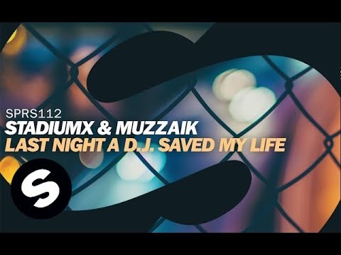 Stadiumx & Muzzaik - Last Night A D.J. Saved My Life - UCpDJl2EmP7Oh90Vylx0dZtA