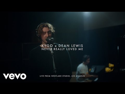 Kygo, Dean Lewis - Never Really Loved Me (Acoustic Video)