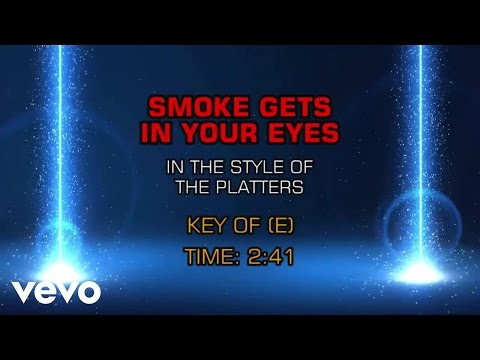 The Platters - Smoke Gets In Your Eyes (Karaoke) - UCQHthJbbEt6osR39NsST13g