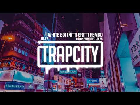 Dillon Francis ft. Lao Ra - White Boi (Nitti Gritti Remix) - UC65afEgL62PGFWXY7n6CUbA