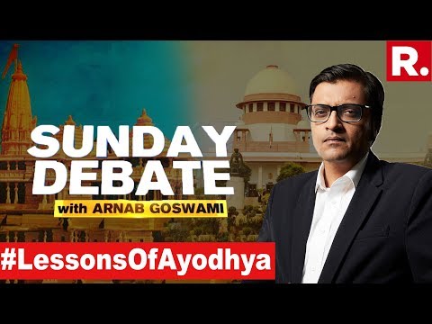 Video - Hot Sunday Debate - Ayodhya Dispute Ends, What Were The Lessons Learnt? | Arnab Goswami #India