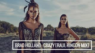 Brad Holland - Crazy [Raul Rincon mix]