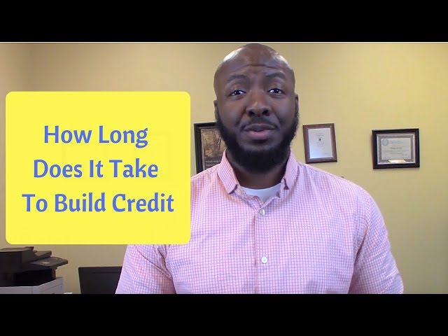 How Long Does It Take to Build a Credit Score?