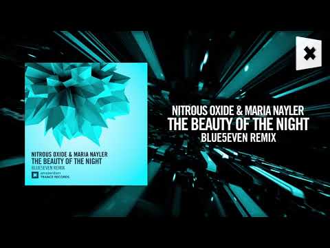 Nitrous Oxide & Maria Nayler - Beauty of the night (Blue5even remix) [FULL](Amsterdam Trance) - UCsoHXOnM64WwLccxTgwQ-KQ