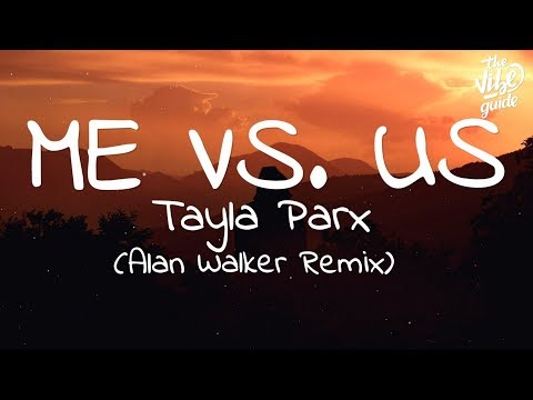 Tayla Parx - Me vs Us (Alan Walker Remix) Lyrics - UCxH0sQJKG6Aq9-vFIPnDZ2A