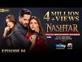 Nashtar Episode 04 [Eng Sub] Digitally Presented by Happilac Paints  Danish Taimoor - Anmol Baloch