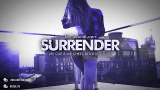 Soundlovers - Surrender (Re Cue x Mr.Cheez Bootleg)