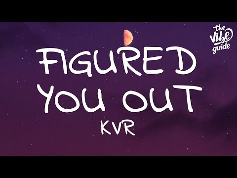 KVR - Figured You Out (Lyrics) - UCxH0sQJKG6Aq9-vFIPnDZ2A