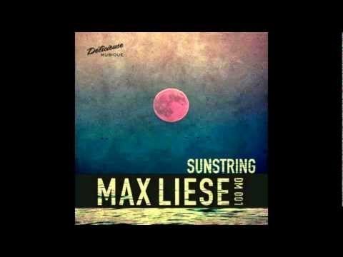 Max Liese - Sunstring (Original Mix) - UCrlNi8Z5TXfWJf4psK76KWw