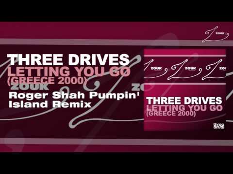 Three Drives - Letting You Go (Greece 2000) (Roger Shah Pumpin' Island Remix) - UCGZXYc32ri4D0gSLPf2pZXQ