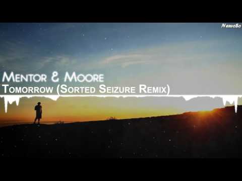 【Drum & Bass】Mentor & Moore - Tomorrow (Sorted Seizure Remix) - UCYAlcxBuDE_b5RTgs6A2d_Q