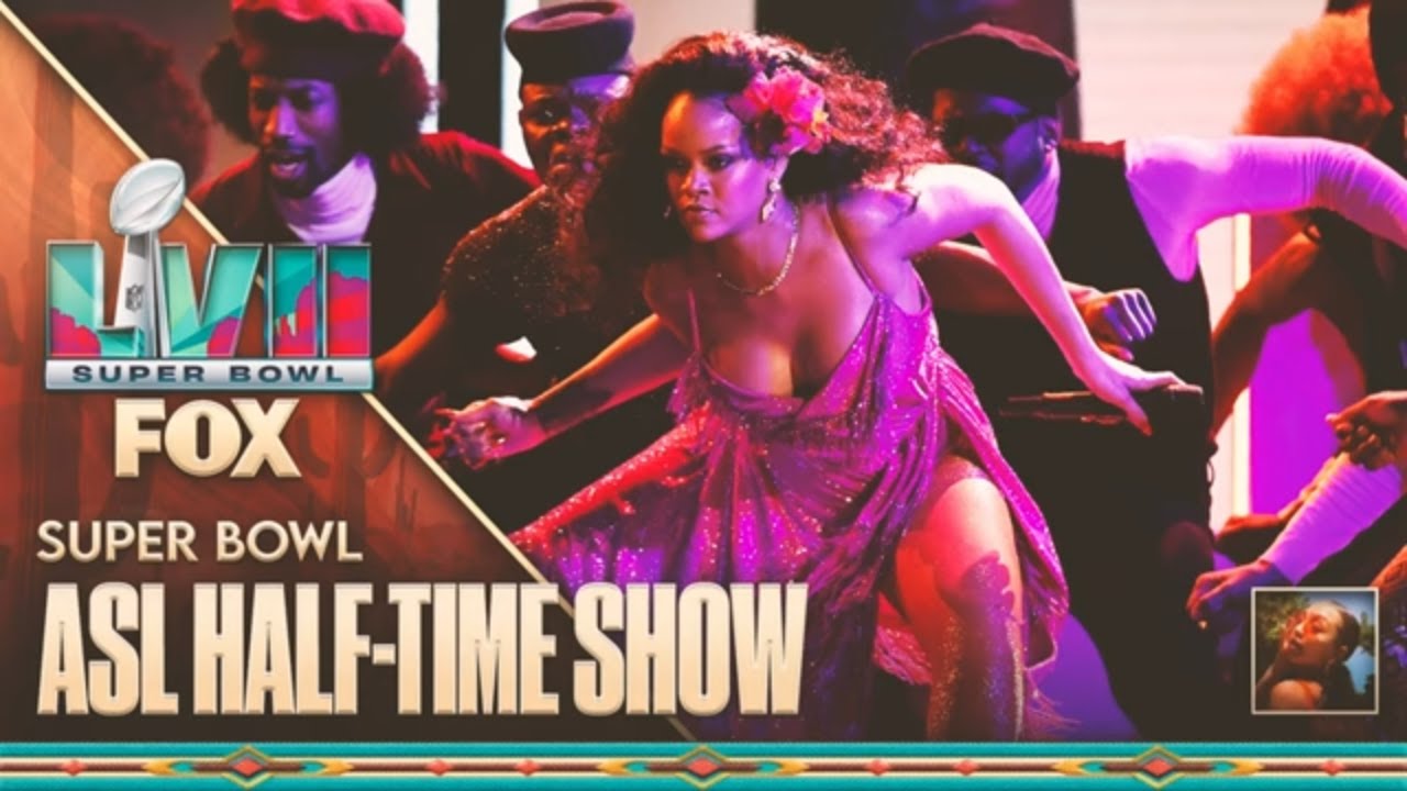 ASL Rendition of 2023 Apple Music Super Bowl LVII Halftime Show by Rihanna
