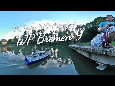 VR Video / WP Bremen 9 / RC Funktionsboot / Polizeistreckenboot #gear360 - UCNWVhopT5VjgRdDspxW2IYQ