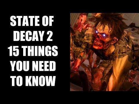 State of Decay 2 - 15 Things You NEED TO KNOW Before You Buy - UCXa_bzvv7Oo1glaW9FldDhQ