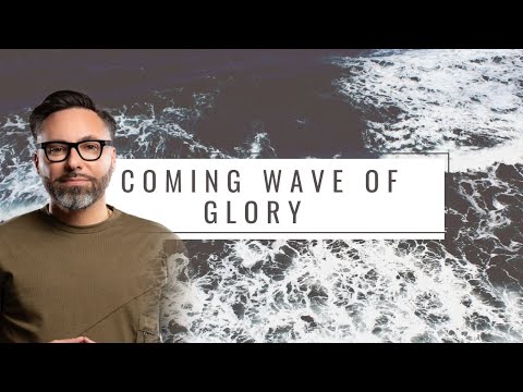 The Coming Wave of Glory!