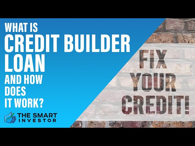 What is a Credit Builder Loan and How Does it Work?