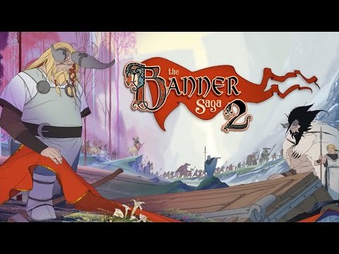 Banner Saga 2 - Launch Trailer - UCbu2SsF-Or3Rsn3NxqODImw