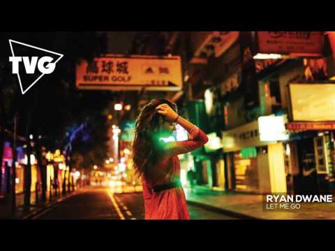 Ryan Dwane - Let Me Go - UCouV5on9oauLTYF-gYhziIQ