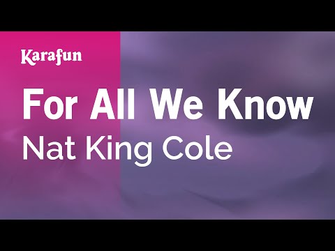 Karaoke For All We Know - Nat King Cole * - UCbqcG1rdt9LMwOJN4PyGTKg