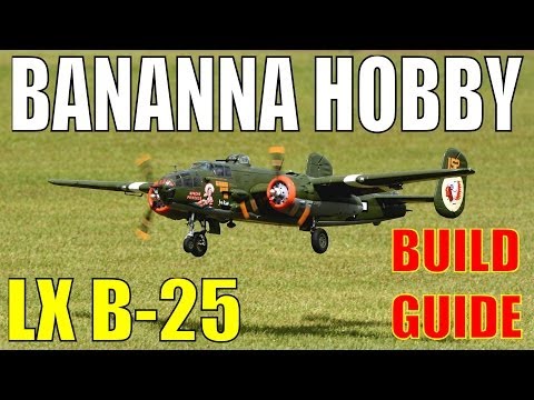 Banana Hobby / LX Models B-25 79" Build Guide Video By: RCINFORMER - UCdnuf9CA6I-2wAcC90xODrQ
