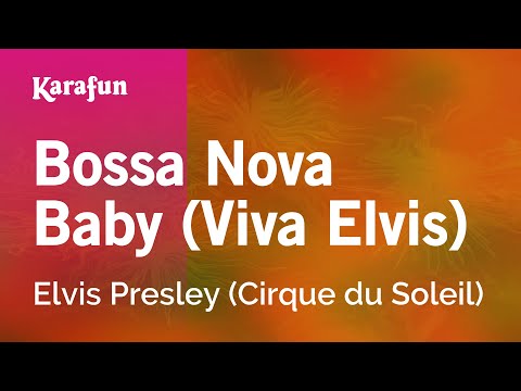 Karaoke Bossa Nova Baby (Viva Elvis) - Elvis Presley * - UCbqcG1rdt9LMwOJN4PyGTKg