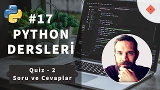 Python Dersleri #17 | Modül - 2 - Quiz Soru ve Cevapları