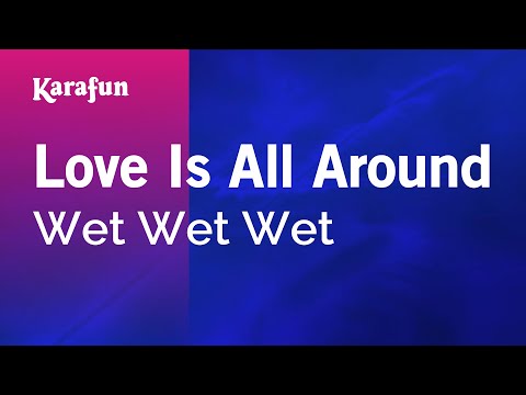 Karaoke Love Is All Around - Wet Wet Wet * - UCbqcG1rdt9LMwOJN4PyGTKg