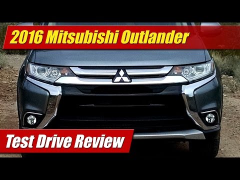 2016 Mitsubishi Outlander: Test Drive - UCx58II6MNCc4kFu5CTFbxKw