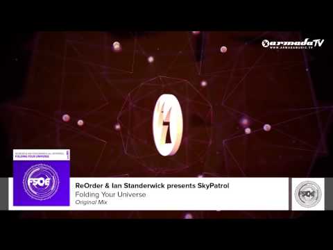 ReOrder & Ian Standerwick presents SkyPatrol - Folding Your Universe (Original Mix) - UCxorqWY2sO5Ht6znRCm8Kaw