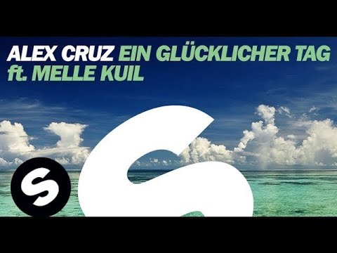 Alex Cruz - Ein Glücklicher Tag (ft. Melle Kuil) [Original Mix] - UCpDJl2EmP7Oh90Vylx0dZtA