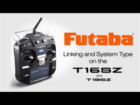 Futaba 16SZ Linking and System Type: Tips & How-To's - UCa9C6n0jPnndOL9IXJya_oQ