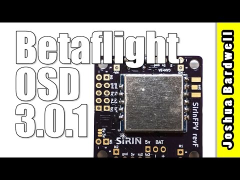 Betaflight OSD 3.0.1 Overview / With Sirin FPV - UCX3eufnI7A2I7IkKHZn8KSQ