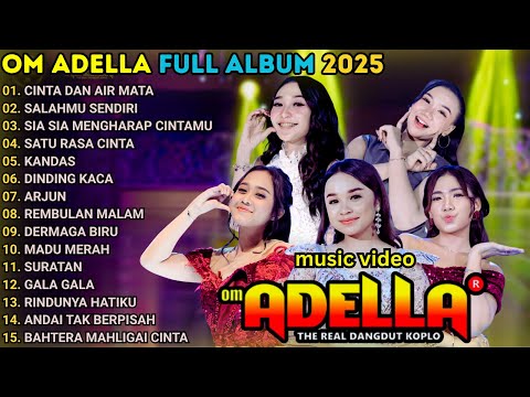 CINTA DAN AIR MATA - OM ADELLA TERBARU 2025 || DIFARINA INDRA - FENDIK ADELLA - SHERLY KDI - NURMA