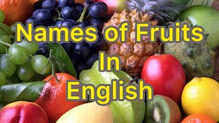Fruit - List of Fruits - Name of Fruits - Fruits Name in English from A to Z