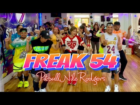 FREAK 54 | Pitbull | Nile Rodgers | ZUMBA | By: ZIN JOEL | seven studio people