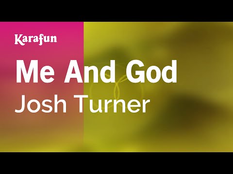 Karaoke Me And God - Josh Turner * - UCbqcG1rdt9LMwOJN4PyGTKg