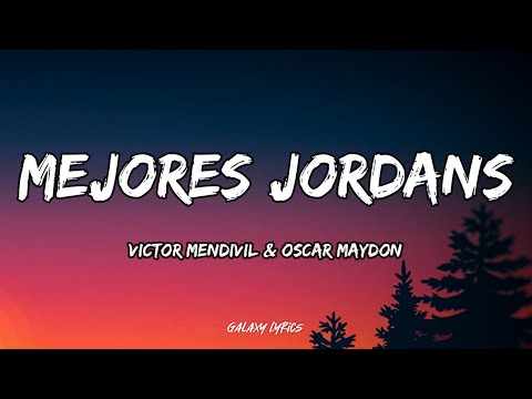 Victor Mendivil & Oscar Maydon - Mejores Jordans (LETRA) 🎵