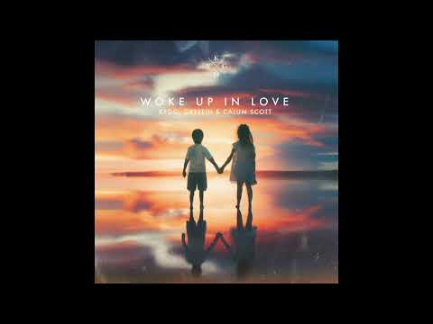Kygo, Gryffin & Calum Scott - Woke Up In Love (Acoustic Version)