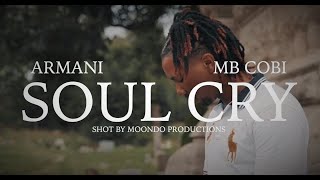 Armani - Soul Cry (ft. MB Cobi) Shot By @Moondoproductions