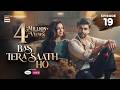 Bas Tera Saath Ho Episode 19  6 July 2026  Farhan Saeed  Sana Javed  ARY Digital