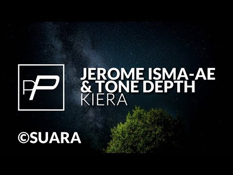 Jerome Isma-Ae & Tone Depth - Kiera [Original Mix] - UCmqnHKt5pFpGCNeXZA3OJbw