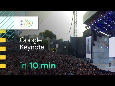 Google I/O 2018 keynote in 10 minutes - UC_x5XG1OV2P6uZZ5FSM9Ttw