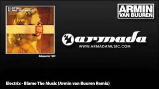 Electrix - Blame The Music (Armin van Buuren Remix)