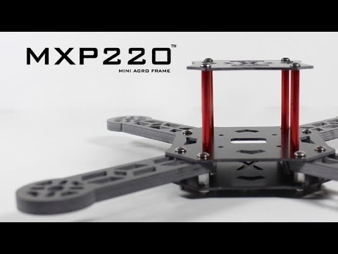 Introducing The MXP220 MINI Acro Frame - UCkSdcbA1b09F-fo7rfysD_Q