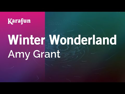 Karaoke Winter Wonderland - Amy Grant * - UCbqcG1rdt9LMwOJN4PyGTKg