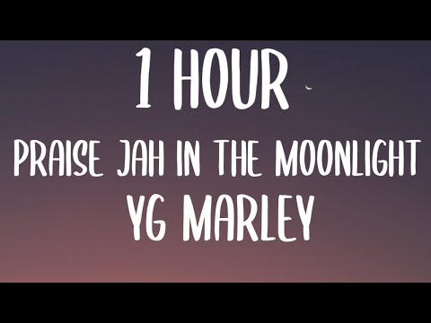 YG Marley - Praise Jah in the Moonlight (1 HOUR/Lyrics)