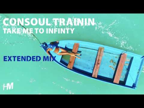 Consoul Trainin - Take Me To Infinity (Extended Mix) - UCprhX_G7Ksas92zvcOKObEA