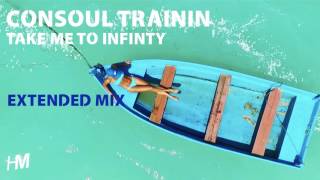 Consoul Trainin - Take Me To Infinity (Extended Mix)